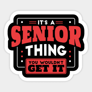 It's a Senior Thing, You Wouldn't Get It // Back to School Senior Year Sticker